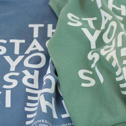 "THE STAGE IS YOURS" Hoodie